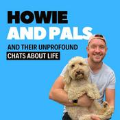 Podcast Howie and Pals