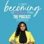 Podcast I am becoming a better me. Conversations with Tee