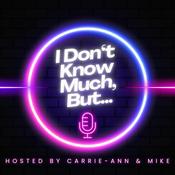 Podcast I Don't Know Much, But...