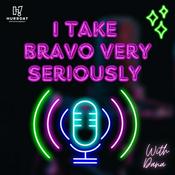 Podcast I Take Bravo Very Seriously