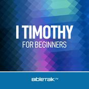 Podcast I Timothy for Beginners — Bible Study with Mike Mazzalongo