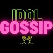 Podcast Idol Gossip