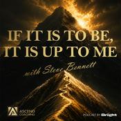 Podcast If It Is To Be, It Is Up To Me