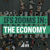 Podcast IFS Zooms In: The Economy