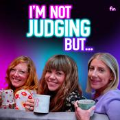 Podcast I'm Not Judging, But...
