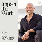 Podcast Impact the World with Lee Harris