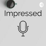 Podcast Impressed