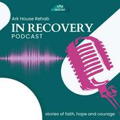 Podcast IN RECOVERY - The Ark House Podcast