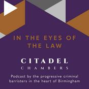 Podcast In the Eyes of the Law:The Citadel Chambers’s Podcast