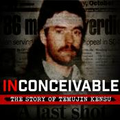 Podcast INCONCEIVABLE: THE STORY OF TEMUJIN KENSU