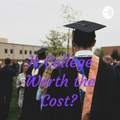Podcast Is College Worth the Cost?
