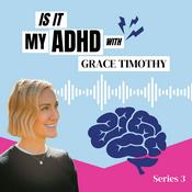 Podcast Is It My ADHD?