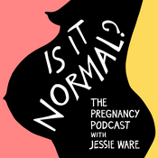 Podcast Is It Normal? The Pregnancy Podcast With Jessie Ware