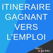 Podcast Itinéraire Gagnant vers l'Emploi
