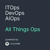 ITOps, DevOps, AIOps - All Things Ops