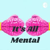 Podcast It's All Mental