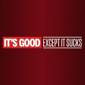 It's Good, Except It Sucks