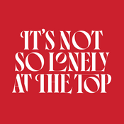Podcast IT’S NOT SO LONELY AT THE TOP