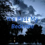 Podcast It's Past My Bedtime