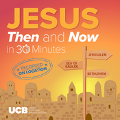 Podcast Jesus, Then and Now - in 30 Minutes