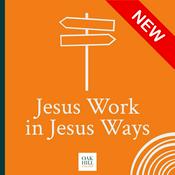 Podcast Jesus Work in Jesus Ways