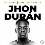 Podcast Jhon Durán - Flash Biográfico