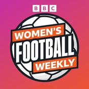 Podcast BBC Women’s Football Weekly