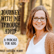 Podcast Journey With Me Through ADHD: A podcast for kids