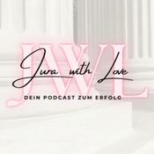 Podcast Jura With Love - Unterricht in Audioform -
#mehralsnureinpodcast