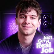 Just Get A Real Job