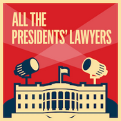 Podcast All the Presidents' Lawyers