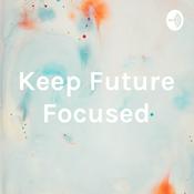 Podcast Keep Future Focused