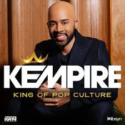 Podcast KEMPIRE: KING OF POP CULTURE