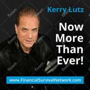 Podcast Kerry Lutz's--Financial Survival Network