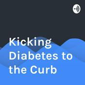 Podcast Kicking Diabetes to the Curb