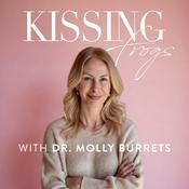 Podcast Kissing Frogs with Dr. Molly Burrets