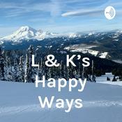 Podcast L & K’s Happy Ways