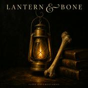 Podcast Lantern & Bone