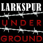 Podcast Larkspur Underground