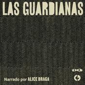 Podcast Las Guardianas