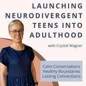 Podcast Launching Neurodivergent Teens Into Adulthood