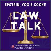 Podcast Law Talk With Epstein, Yoo & Cooke
