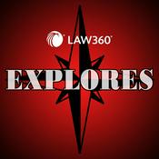 Podcast Law360 Explores