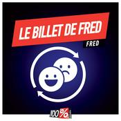 Podcast Le billet de Fred sur 100% radio