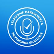 Podcast Leadership, Management & Professional Excellence