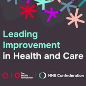Podcast Leading Improvement in Health and Care