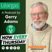 Podcast Léargas: A Podcast by Gerry Adams