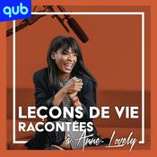 Podcast Leçons de vie racontées à Anne-Lovely