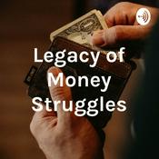 Podcast Legacy of Money Struggles