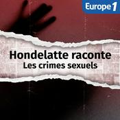 Podcast Les crimes sexuels, une série Hondelatte Raconte